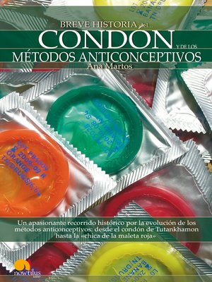 cover image of Breve historia del condón y de los métodos anticonceptivos
